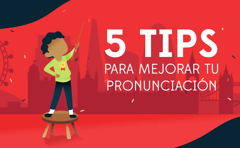 5 tips para mejorar tu pronunciación en inglés